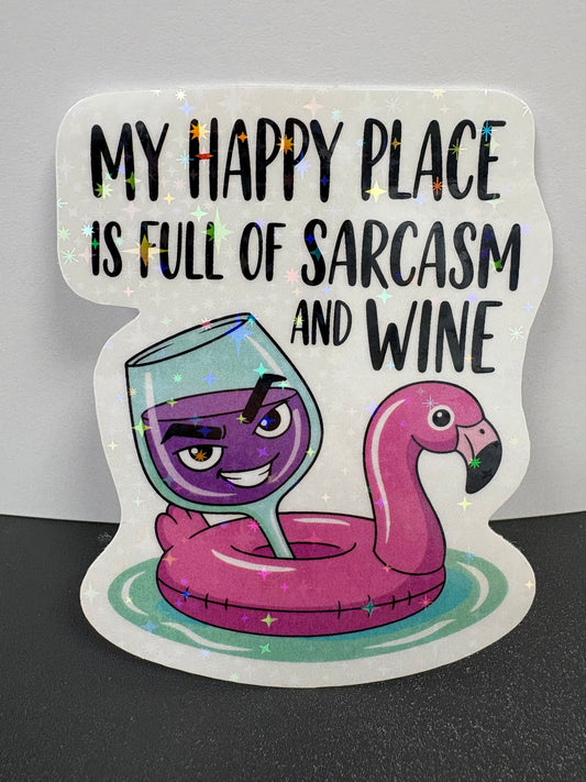My Happy Place is Full of Sarcasm and Wine Funny Sticker