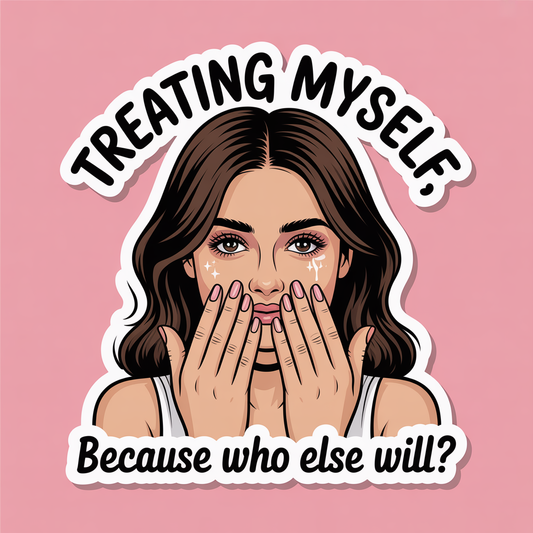 Treating Myself Because Who Else Will Nail Sticker