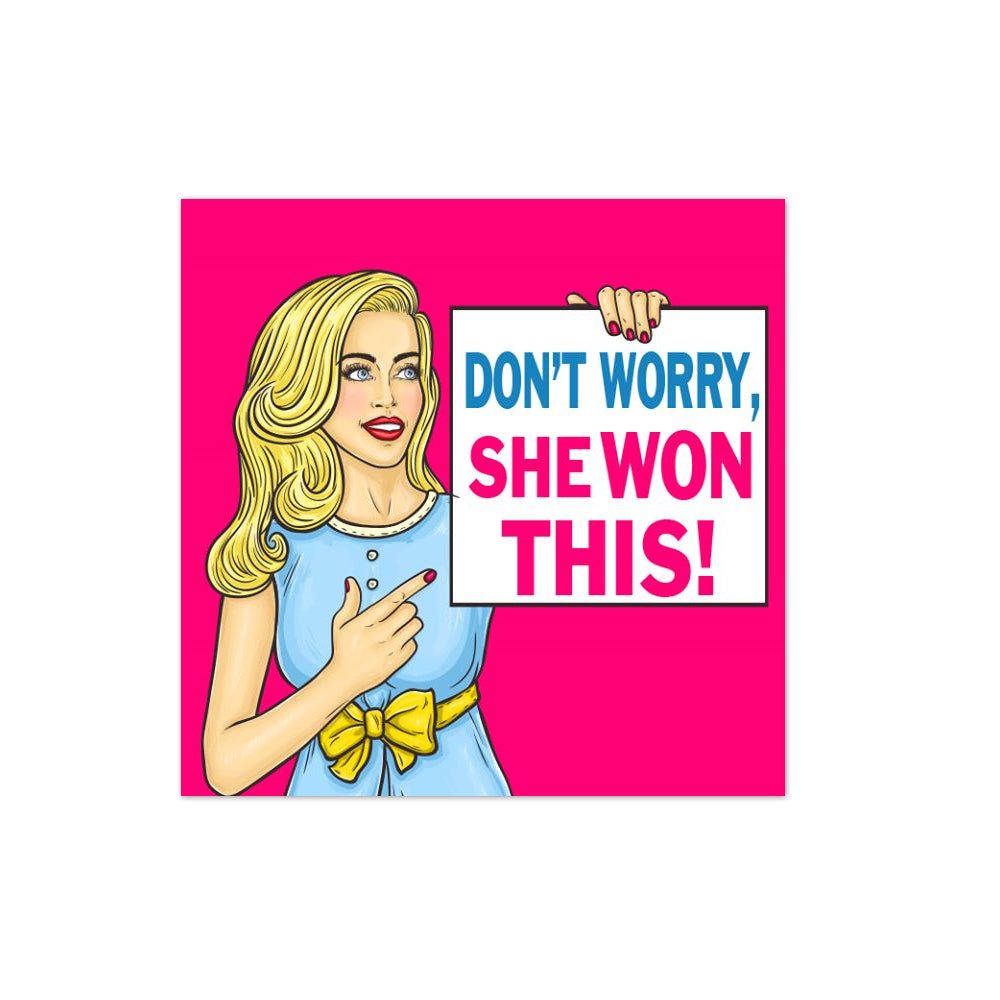 Don't worry, she won this sticker