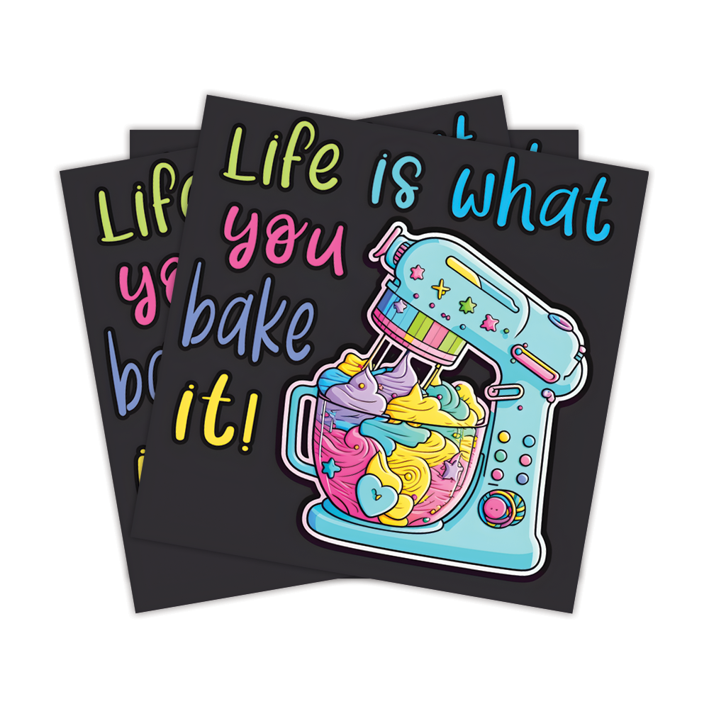 Life Is What You Bake It Colorful Baking Sticker with Mixer