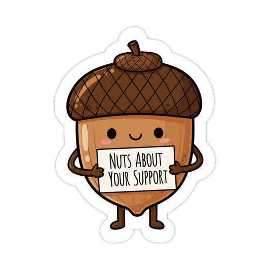 Cartoon acorn character holding a sign that says 'Nuts About Your Support' on a white background. nuts about your support sticker, fall acorn sticker, cute acorn sticker, kawaii acorn sticker, autumn acorn sticker, squirrel and acorn sticker, woodland animal sticker, cozy fall sticker, autumn thank you sticker, fall thank you sticker, small business thank you sticker, customer thank you sticker, order thank you sticker, fall happy mail sticker, autumn happy mail sticker, packaging thank you sticker, autumn