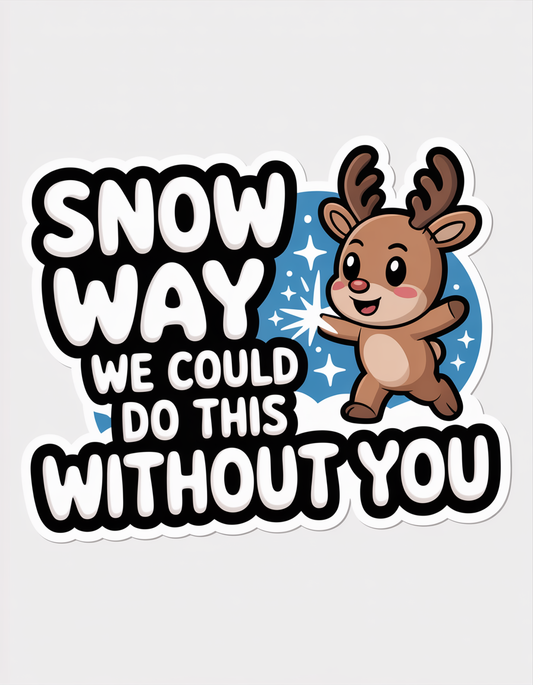 Cute Reindeer Snow Way With You Snow Sticker