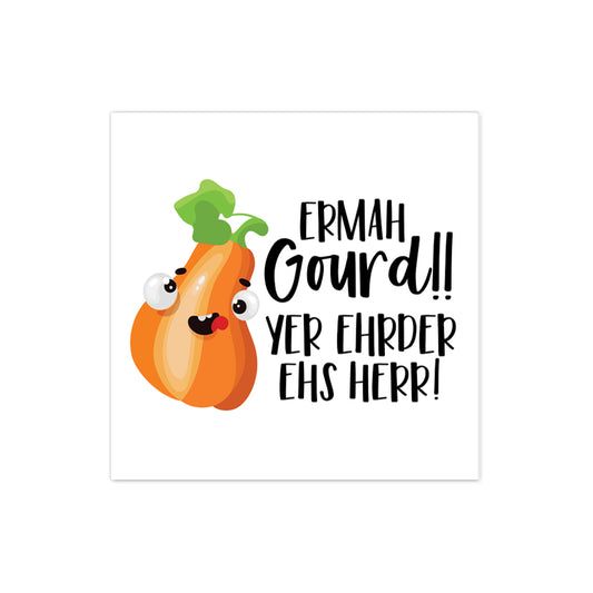 Ermah Gourd!! Yer Ehrder Ehs Herr! Fall Sticker Your order is here