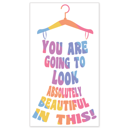 "YOU ARE GOING TO LOOK ABSOLUTELY BEAUTIFUL IN THIS!" STICKER PACK