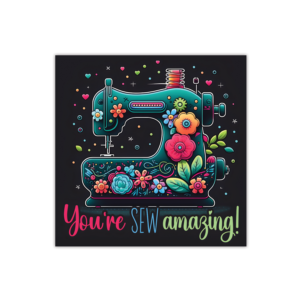 You're Sew Amazing Colorful Sewing Sticker, positive quote sticker, Positivity Quote Sticker