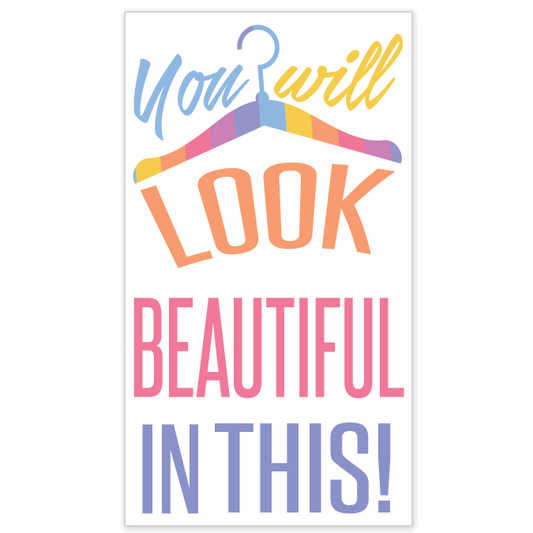 "YOU WILL LOOK BEAUTIFUL IN THIS!" STICKER PACK